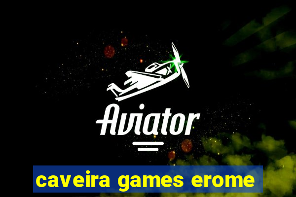 caveira games erome